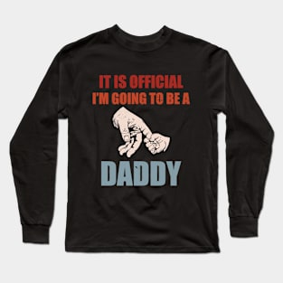 I'm Going To Be A Daddy Pregnancy Announcement New Dad Long Sleeve T-Shirt